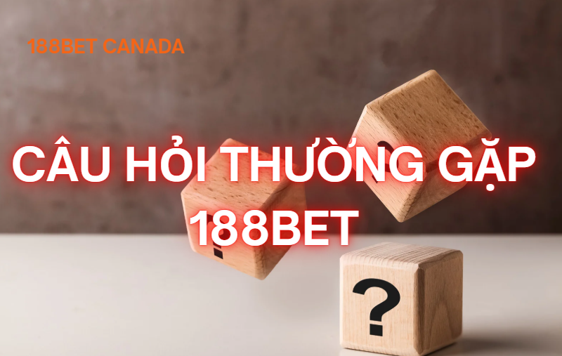 Câu hỏi thường gặp 188bet