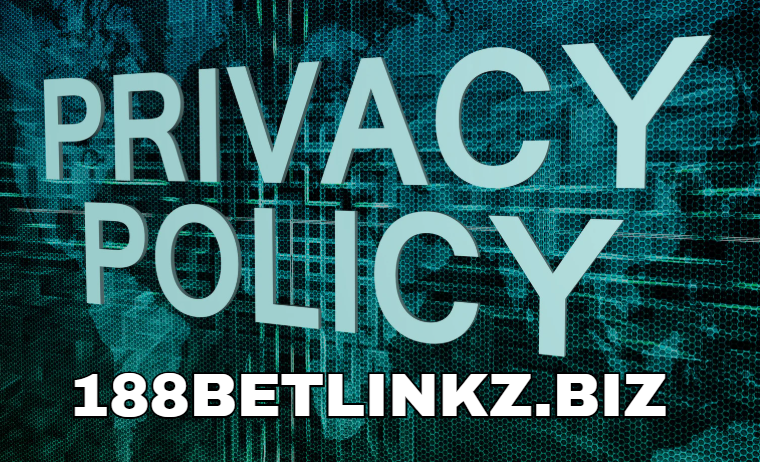 Chính sách bảo mật của 188bet