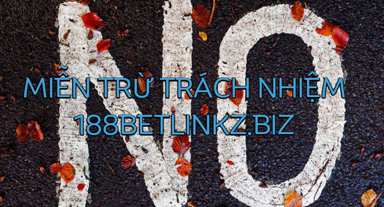 Miễn trừ trách nhiệm tại 188bet
